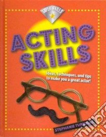 Acting Skills libro in lingua di Turnbull Stephanie