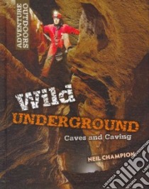Wild Underground libro in lingua di Champion Neil