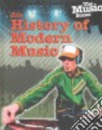 The History of Modern Music libro in lingua di Anniss Matt