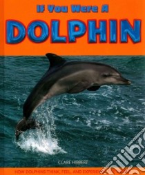 If You Were a Dolphin libro in lingua di Hibbert Clare
