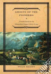 Ghosts of the Pioneers libro in lingua di Braden Twain