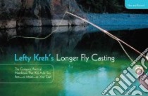 Lefty Kreh's Longer Fly Casting libro in lingua di Kreh Lefty