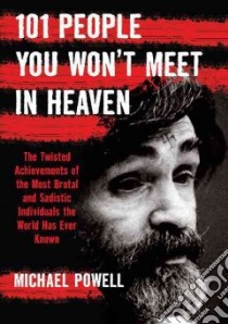 101 People You Won't Meet in Heaven libro in lingua di Powell Michael