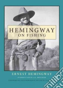 Hemingway on Fishing libro in lingua di Hemingway Ernest, Hotchner A. E. (INT), Hemingway Jack (FRW), Lyons Nick (EDT)