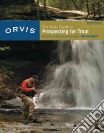 The Orvis Guide to Prospecting for Trout libro in lingua di Rosenbauer Tom, Aitken Nancy M. (ILT)