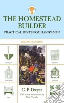 The Homestead Builder libro in lingua di Dwyer C. P., Vassallo Marc (INT)