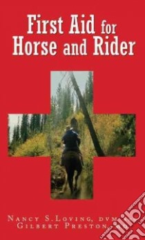 First Aid for Horse and Rider libro in lingua di Loving Nancy S., Preston Gilbert