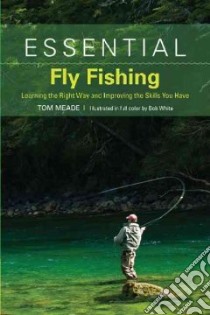 Essential Fly Fishing libro in lingua di Tom Meade