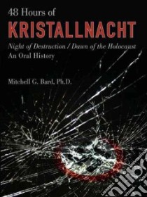 48 Hours of Kristallnacht libro in lingua di Mitchell Bard