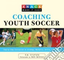Coaching Youth Soccer libro in lingua di D W Crisfield