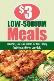 $3 Low-Sodium Meals libro in lingua di Brown Ellen