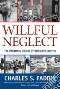 Willful Neglect libro in lingua di Faddis Charles S.