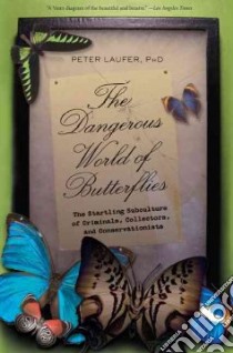 The Dangerous World of Butterflies libro in lingua di Laufer Peter