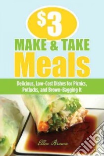$3 Make-and-Take Meals libro in lingua di Brown Ellen