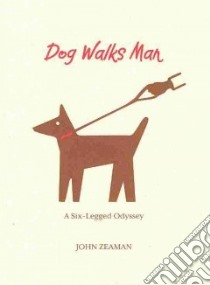 Dog Walks Man libro in lingua di Zeaman John