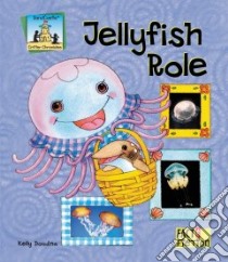 Jellyfish Role libro in lingua di Doudna Kelly, Chawla Neena (ILT), Craig Diane (EDT)