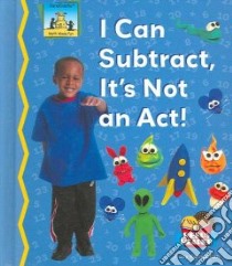 I Can Subtract, It's Not an Act! libro in lingua di Kompelien Tracy