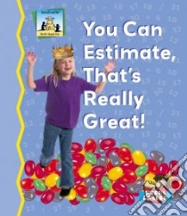 You Can Estimate, That's Really Great! libro in lingua di Kompelien Tracy