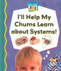 I'll Help My Chums Learn About Systems! libro in lingua di Beck Esther