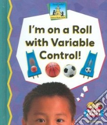 I'm on a Roll With Variable Control! libro in lingua di Doudna Kelly