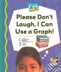 Please Don't Laugh, I Can Use a Graph libro in lingua di Beck Esther