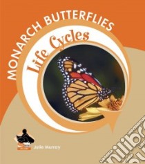 Monarch Butterflies libro in lingua di Murray Julie