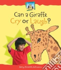 Can a Giraffe Cry or Laugh? libro in lingua di Salzmann Mary Elizabeth