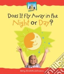 Does It Fly Away in the Night or Day? libro in lingua di Salzmann Mary Elizabeth