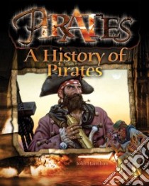 A History of Pirates libro in lingua di Hamilton John