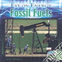 Fossil Fuels libro in lingua di Wheeler Jill C.