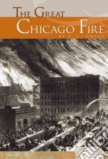 The Great Chicago Fire libro in lingua di Owens L. L.