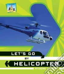 Let's Go by Helicopter libro in lingua di Hanson Anders