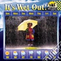 It's Wet Out! libro in lingua di Hirschmann Kris