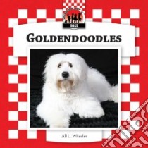 Goldendoodles libro in lingua di Wheeler Jill C.