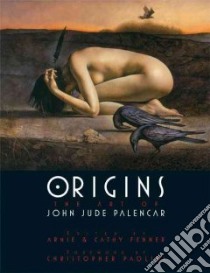 Origins libro in lingua di Fenner Cathy (EDT), Fenner Arnie (EDT), Palencar John Jude (ART)