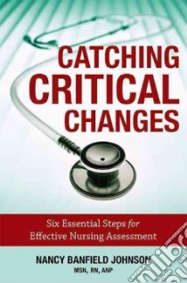 Catching Critical Changes libro in lingua di Johnson Nancy Banfield RN