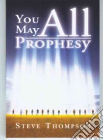 You May All Prophesy libro in lingua di Thompson Steve