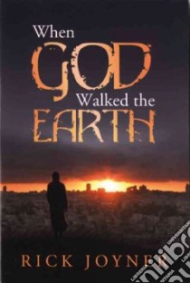 When God Walked the Earth libro in lingua di Joyner Rick
