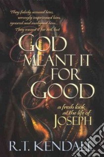 God Meant It for Good libro in lingua di Kendall R. T.