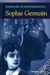 Profiles in Mathematics: Sophie Germain libro in lingua di Ornes Stephen