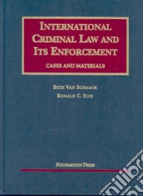 International Criminal Law and Its Enforcement libro in lingua di Van Schaack Beth, Slye Ronald C.