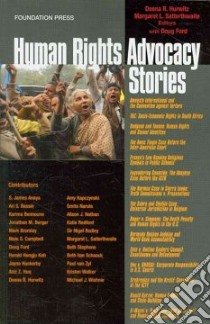 Human Rights Advocacy Stories libro in lingua di Hurwitz Deena R. (EDT), Satterthwaite Margaret L. (EDT), Ford Doug (CON)