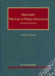 Reutter's The Law of Public Education libro in lingua di Russo Charles J.