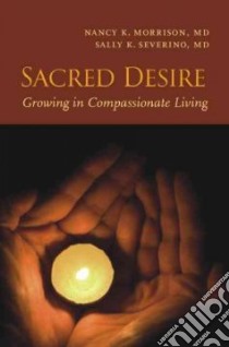 Sacred Desire libro in lingua di Morrison Nancy K. M.D., Severino Sally K., Huston Paula (FRW)