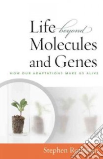 Life Beyond Molecules and Genes libro in lingua di Rothman Stephen