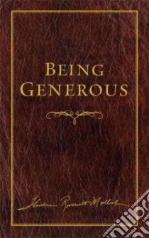 Being Generous libro in lingua di Malloch Theodore Roosevelt