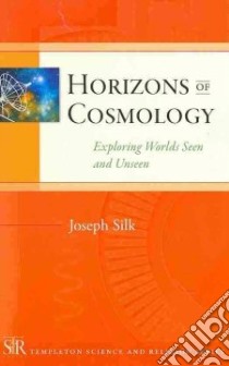 Horizons of Cosmology libro in lingua di Silk Joseph