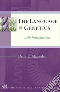 The Language of Genetics libro in lingua di Alexander Denis R.