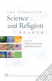 The Templeton Science and Religion Reader libro in lingua di Van Huyssteen J. Wetzel (EDT), Chamcham Khalil (EDT)