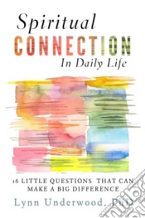 Spiritual Connection in Daily Life libro in lingua di Underwood Lynn